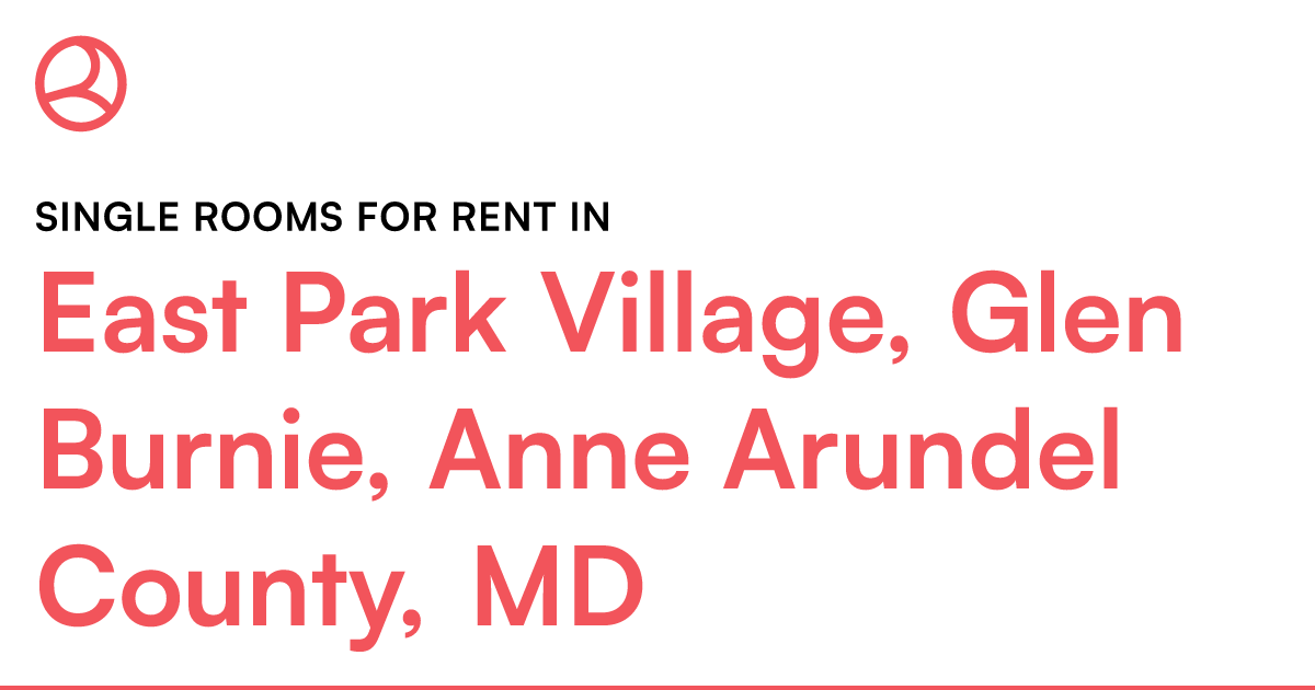 East Park Village, Glen Burnie, Anne Arundel County, – Roomies.com