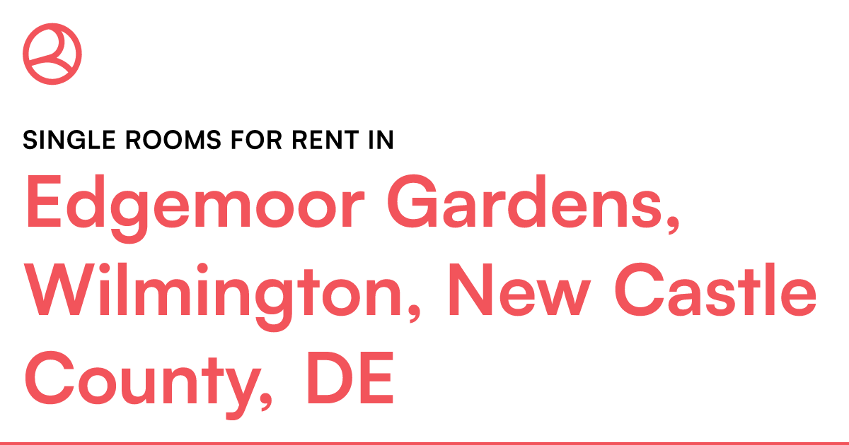 Edgemoor Gardens, Wilmington, New Castle County, DE S... – Roomies.com