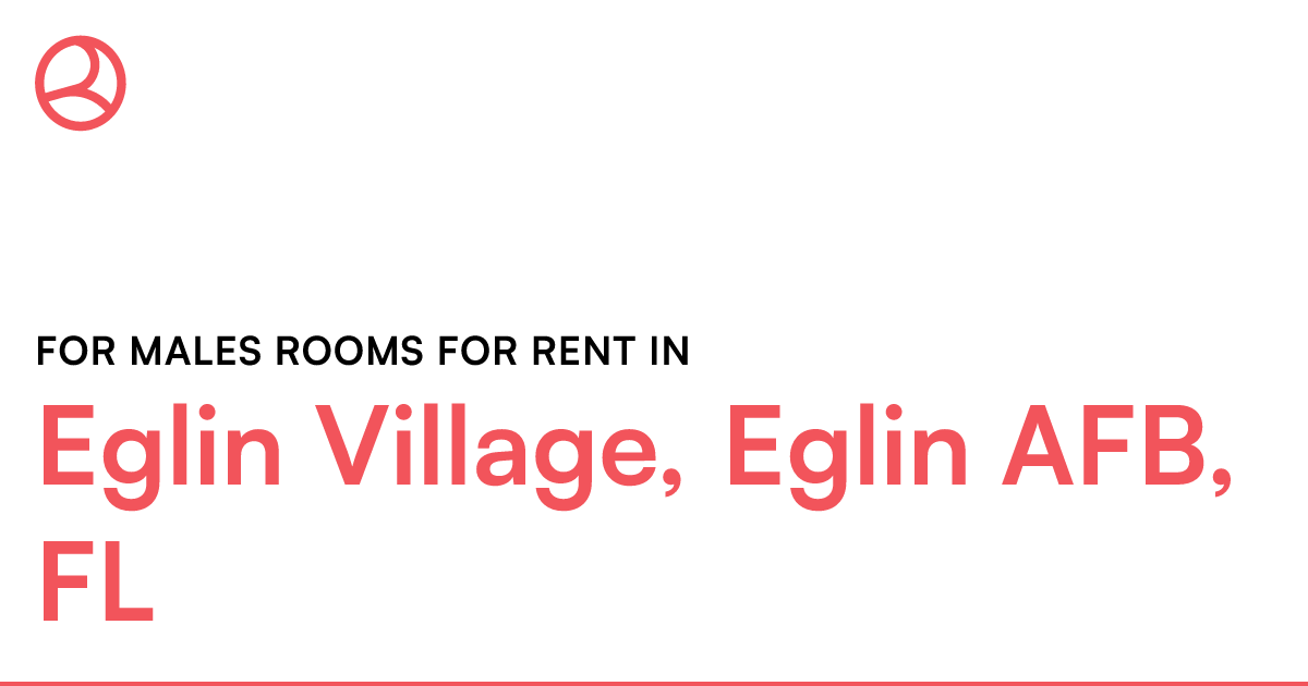 Eglin Village, Eglin AFB, FL For males rooms for rent