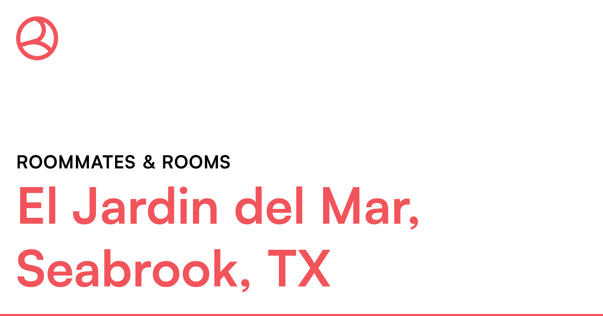 El Jardin del Mar, Seabrook, TX Roommates & rooms – Roomies.com