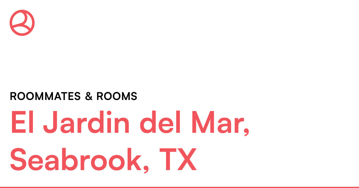 El Jardin del Mar, Seabrook, TX Roommates & rooms – Roomies.com