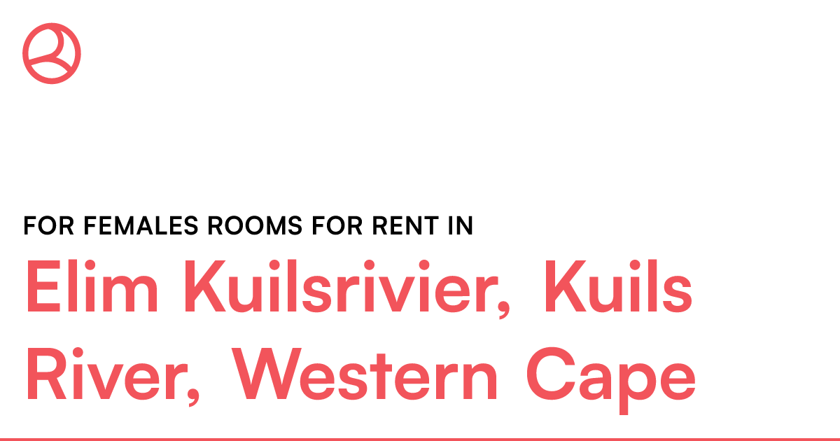 Elim Kuilsrivier, Kuils River, Western Cape For fem... Roomies.co.za