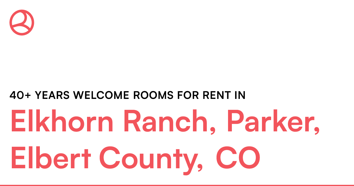 Elkhorn Ranch, Parker, Elbert County, CO 40+ years we...