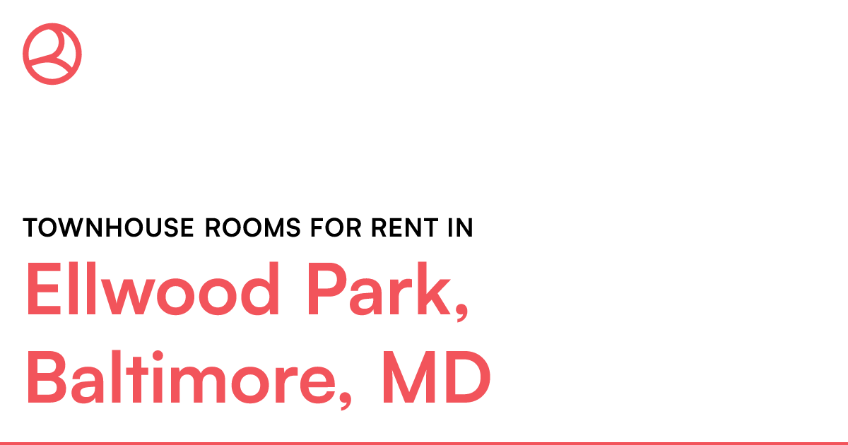 Ellwood Park, Baltimore, MD Townhouse rooms for rent