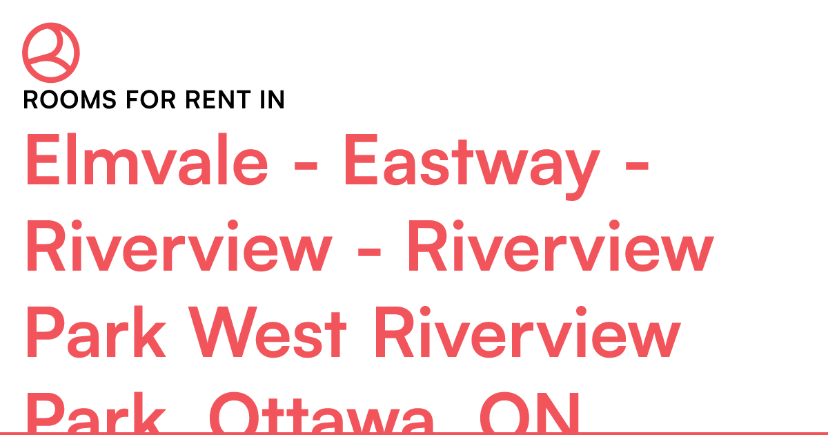 Elmvale Eastway Riverview Riverview Park West R... Roomies.ca