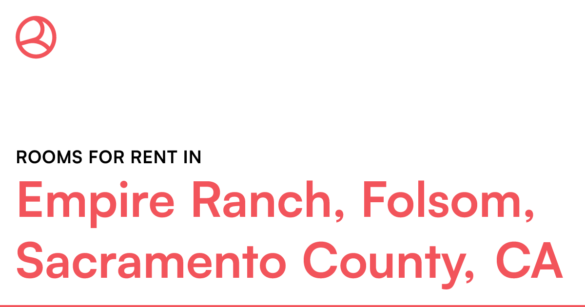 Empire Ranch, Folsom, Sacramento County, CA Rooms for...