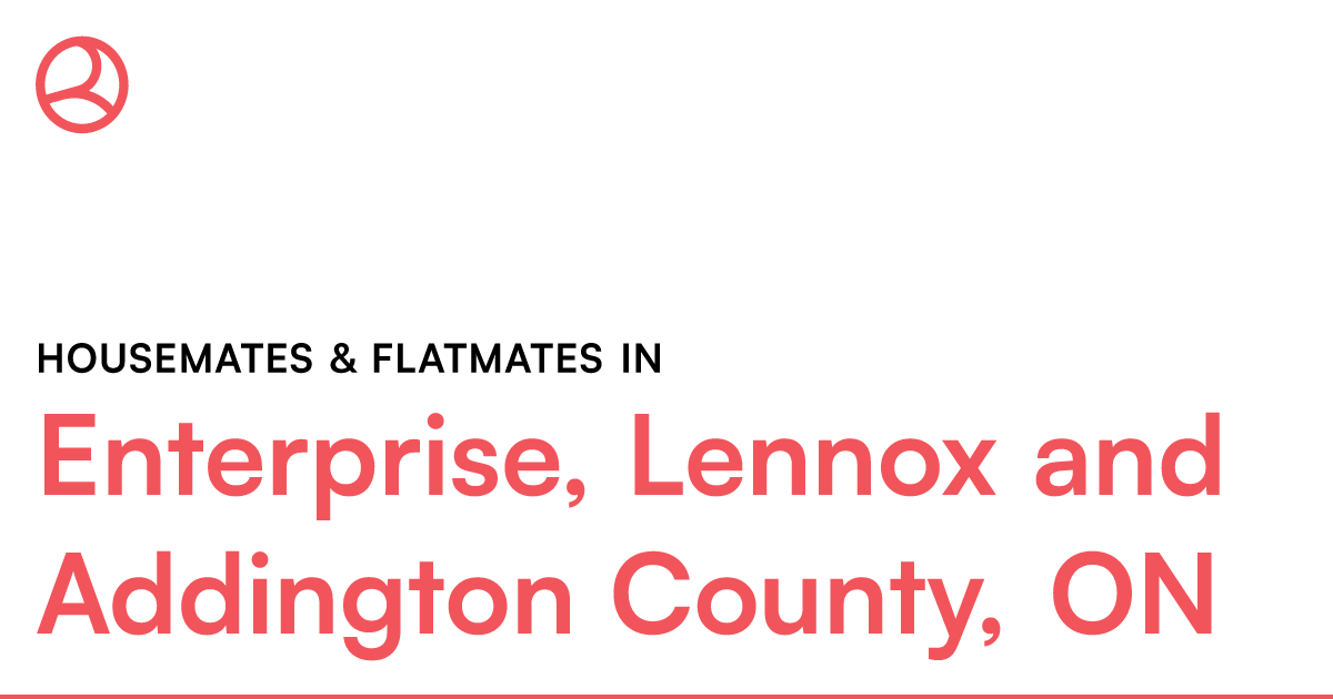 Enterprise, Lennox and Addington County, ON Housemates... – Roomies.ca