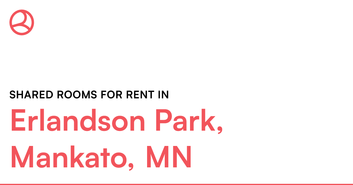 Erlandson Park, Mankato, MN Shared rooms for rent