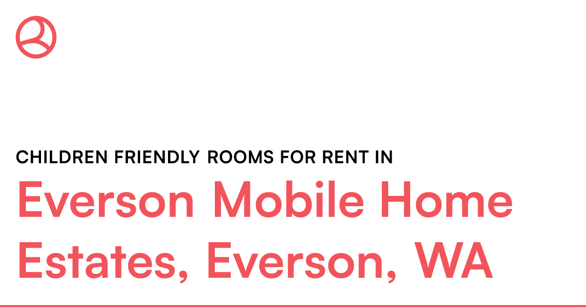 Everson Mobile Home Estates, Everson, WA Children fri...