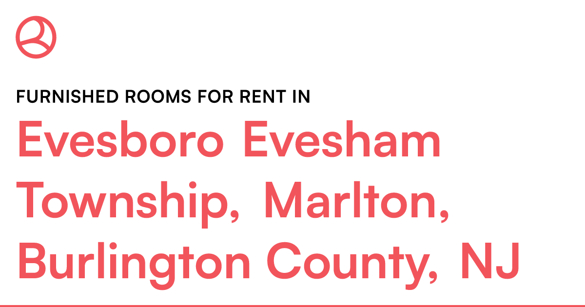 Evesboro Evesham Township, Marlton, Burlington County... – Roomies.com