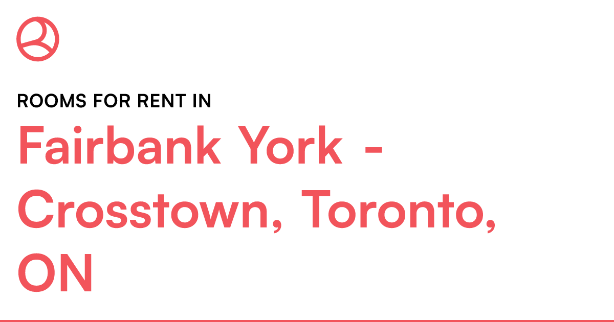 Fairbank York Crosstown, Toronto, ON Rooms for Rent Roomies.ca