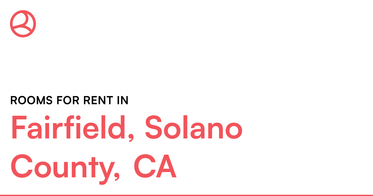 Fairfield, Solano County, CA Rooms for Rent