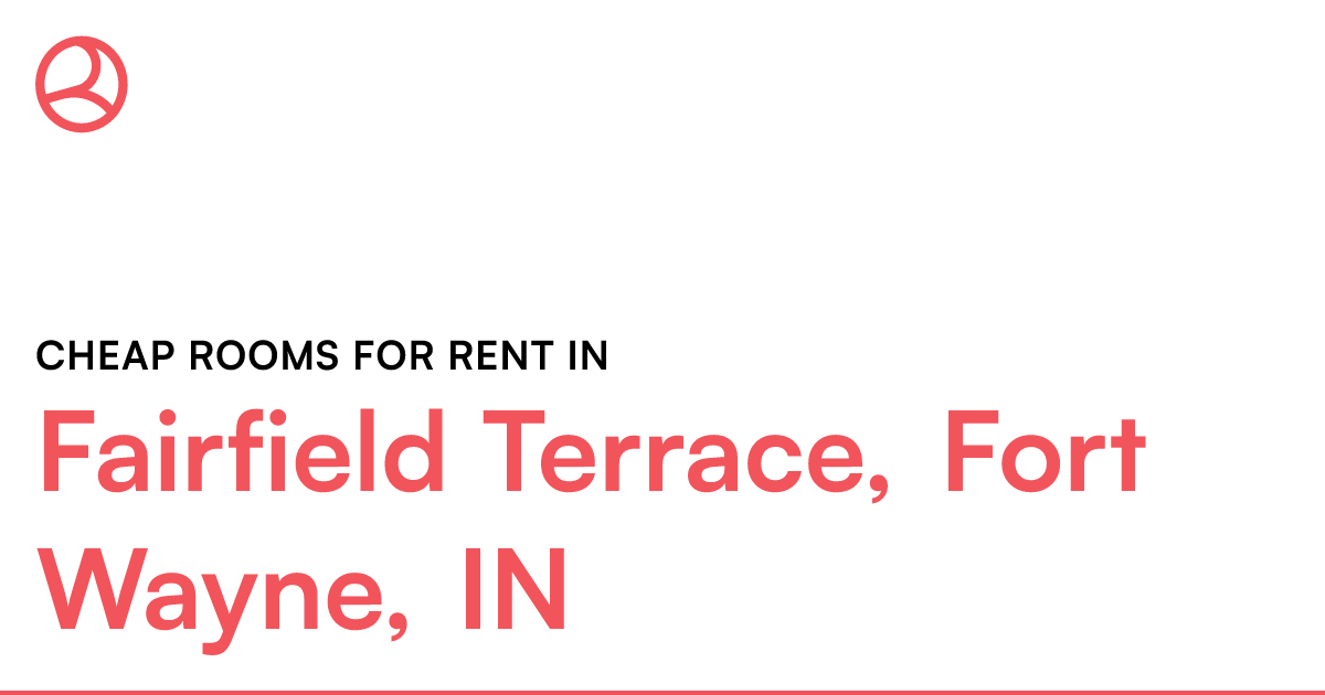 Fairfield Terrace, Fort Wayne, IN Cheap rooms for ren...