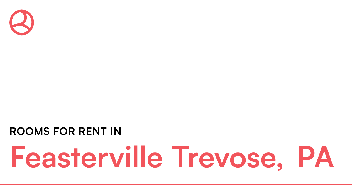Feasterville Trevose, PA Rooms for Rent