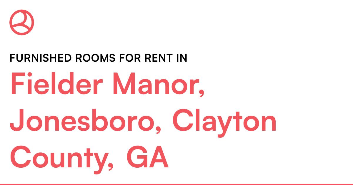 Fielder Manor, Jonesboro, Clayton County, GA Furnishe...