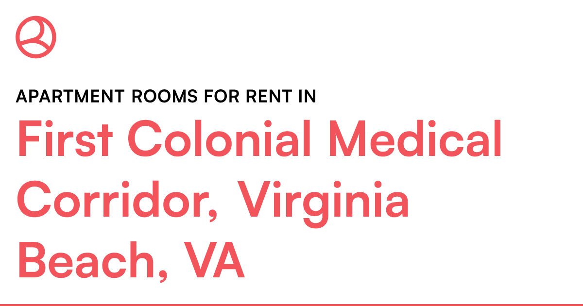 First Colonial Medical Corridor, Virginia Beach, VA A... – Roomies.com