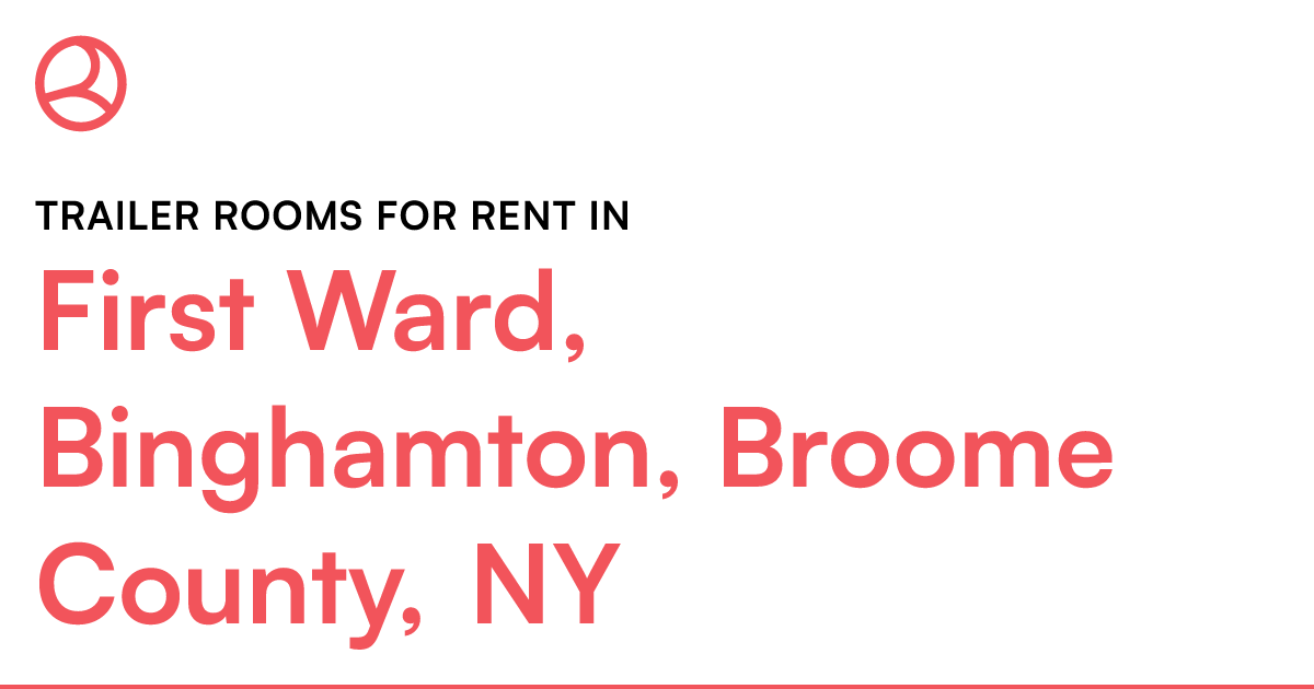 First Ward, Binghamton, Broome County, NY Trailer roo...