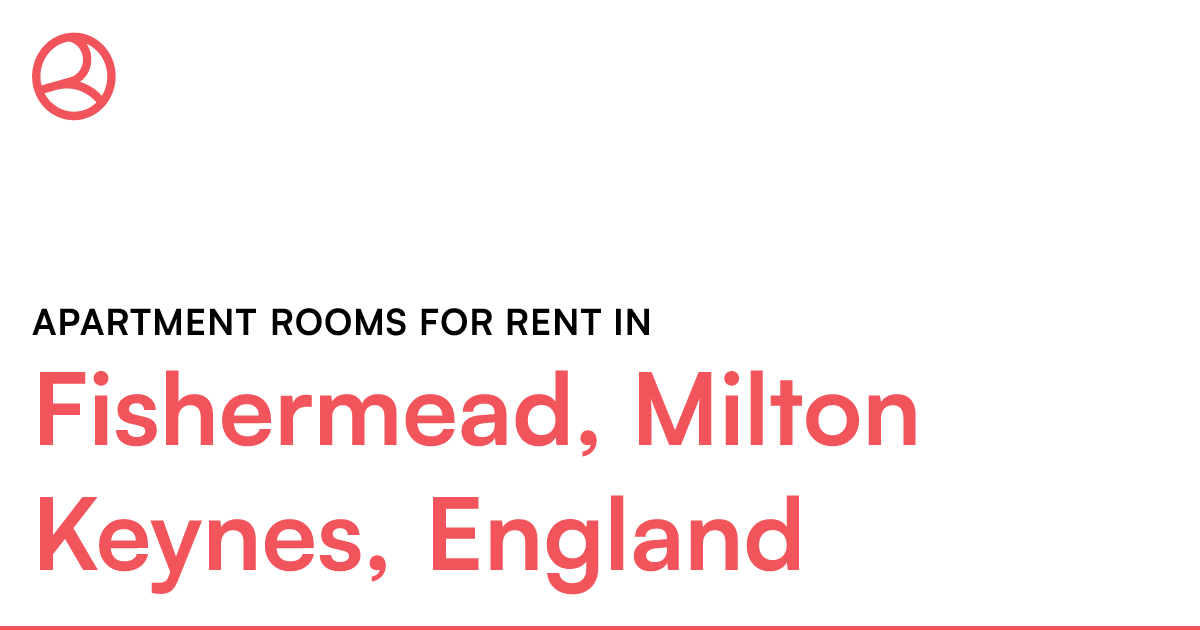 Fishermead, Milton Keynes, England Apartment rooms... Roomies.co.uk