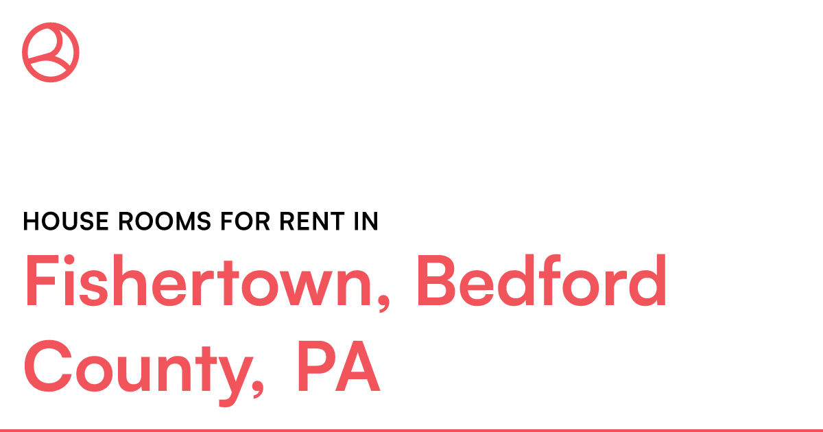 Fishertown, Bedford County, PA House rooms for rent – Roomies.com