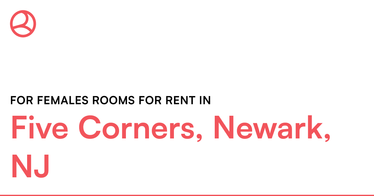 Five Corners, Newark, NJ For females rooms for rent