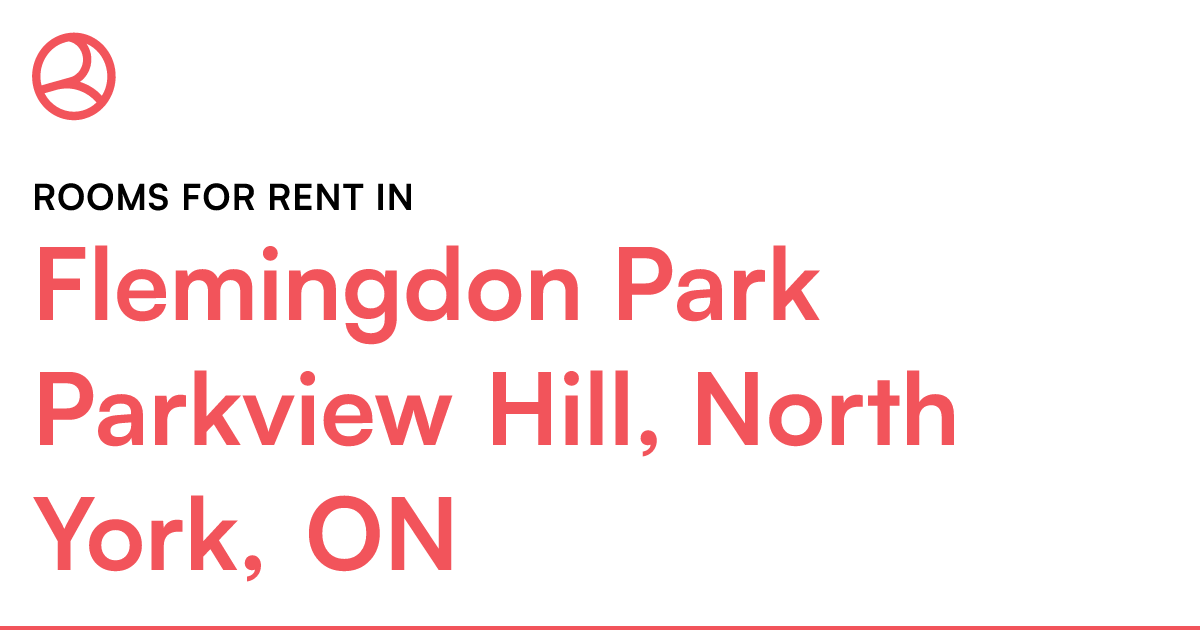 Flemingdon Park Parkview Hill, North York, ON Rooms fo... Roomies.ca
