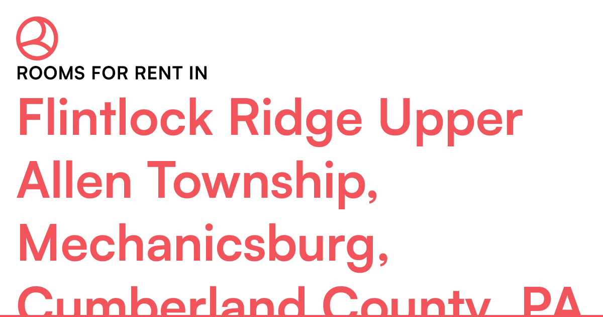 Flintlock Ridge Upper Allen Township, Mechanicsburg,... – Roomies.com