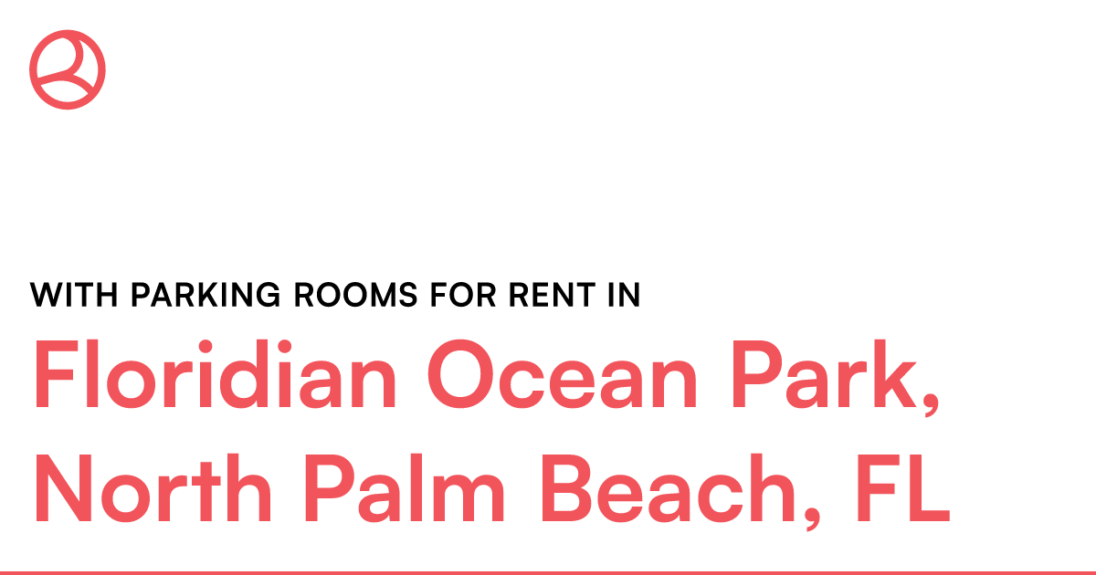 Floridian Ocean Park, North Palm Beach, FL With parki... – Roomies.com