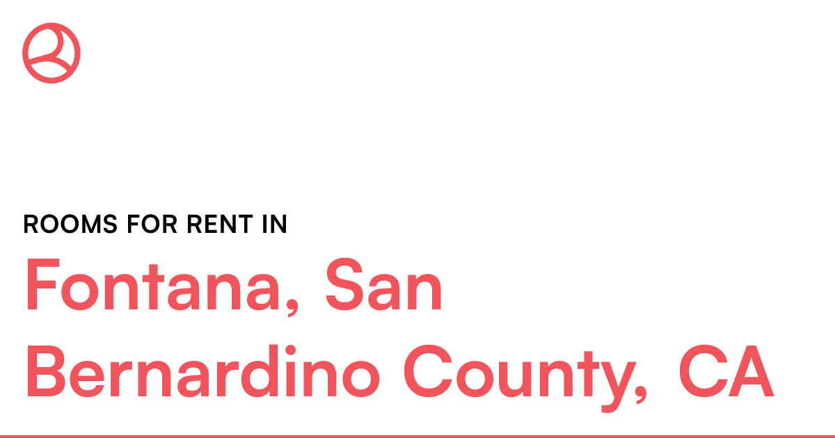 Fontana, San Bernardino County, CA Rooms for Rent