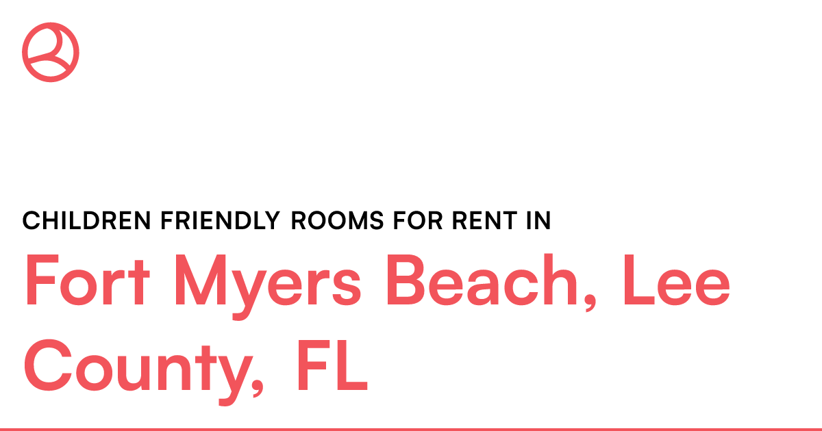 Fort Myers Beach, Lee County, FL Children friendly ro...