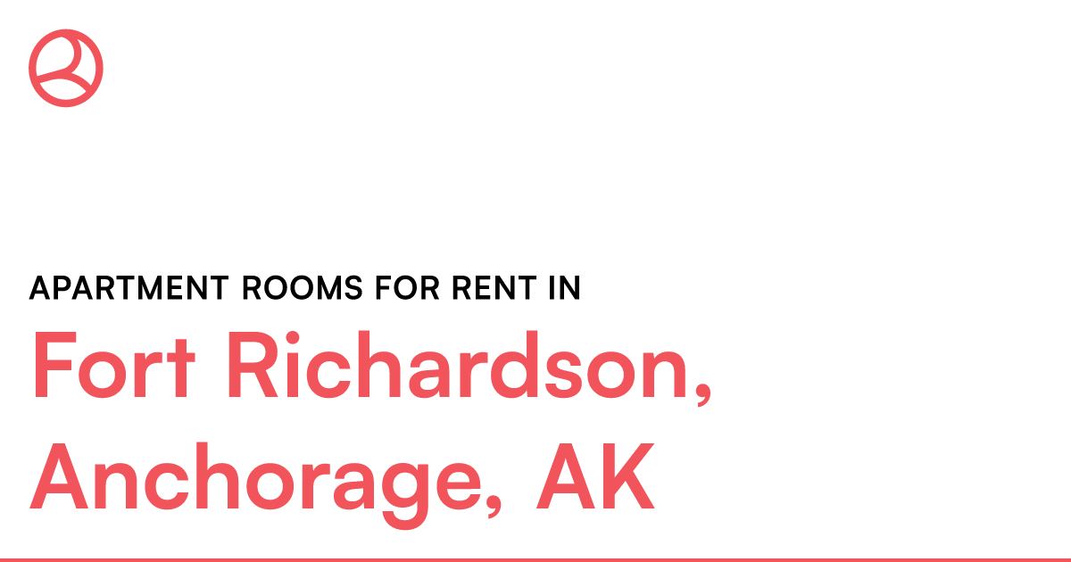 Fort Richardson, Anchorage, AK Apartment rooms for re...