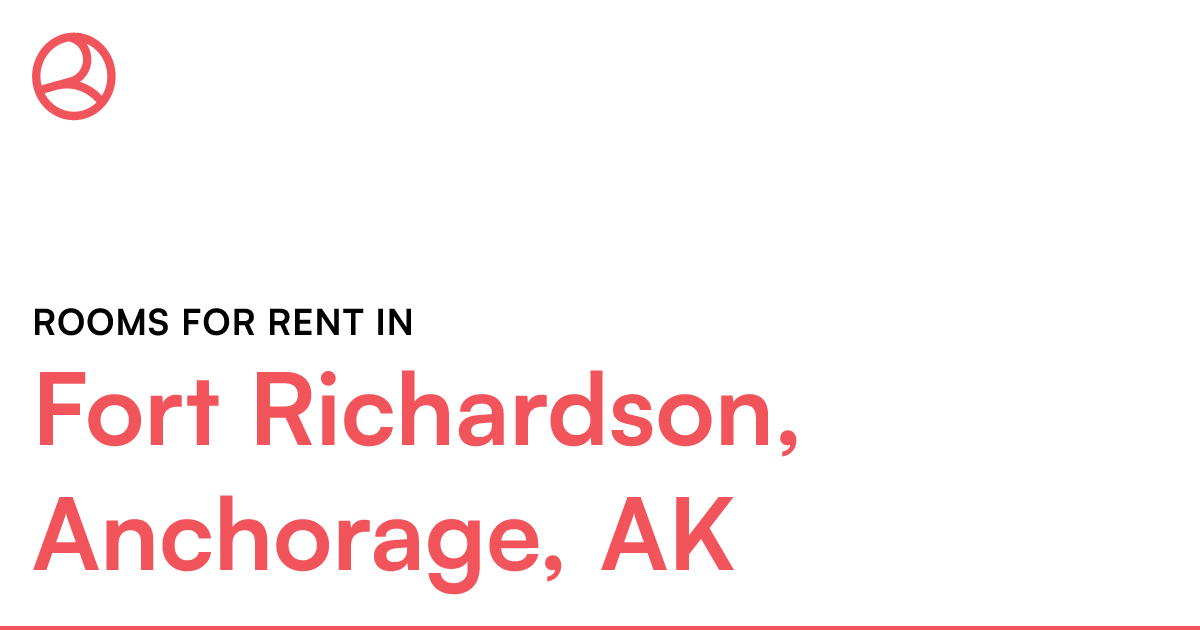 Fort Richardson, Anchorage, AK Rooms for Rent