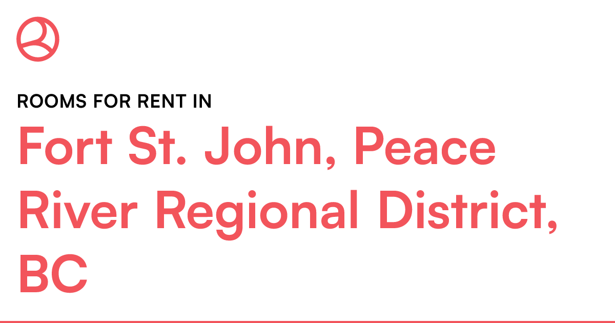 Fort St. John, Peace River Regional District, BC Rooms... Roomies.ca