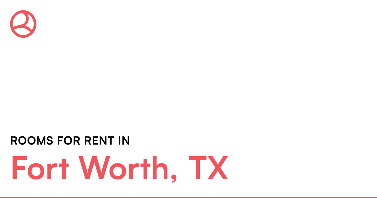 Fort Worth, TX Rooms for Rent