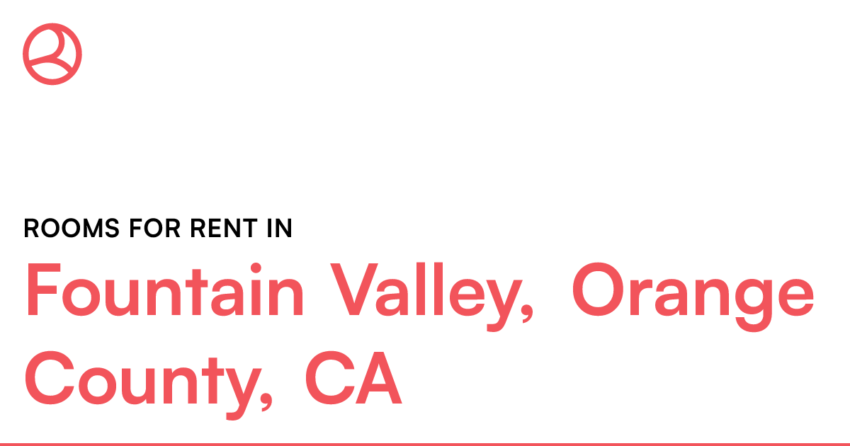 Fountain Valley, Orange County, CA Rooms for Rent