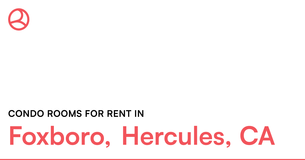 Foxboro, Hercules, CA Condo rooms for rent