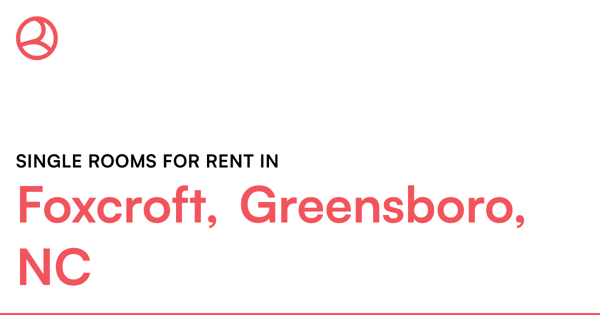 Foxcroft, Greensboro, NC Single rooms for rent