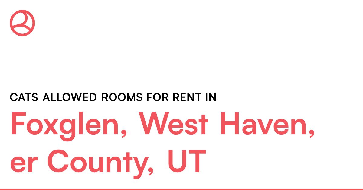 Foxglen, West Haven, er County, UT Cats allowed ro...