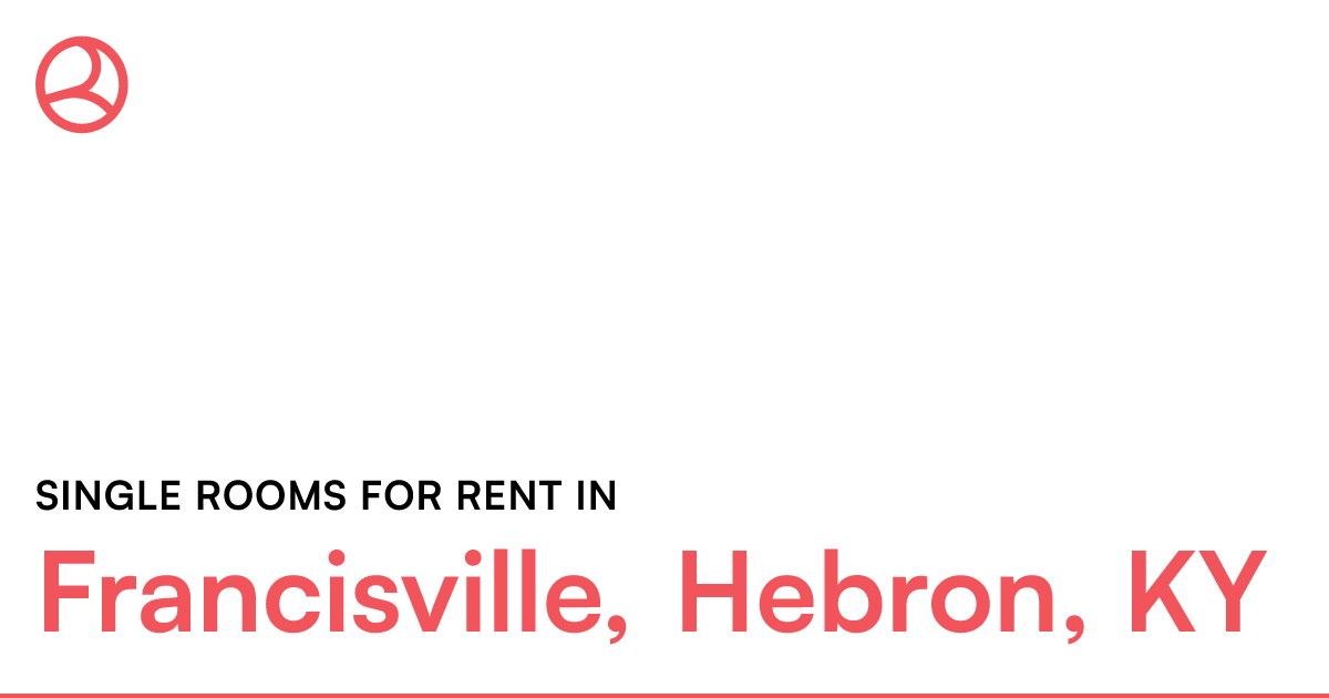 Francisville, Hebron, KY Single rooms for rent