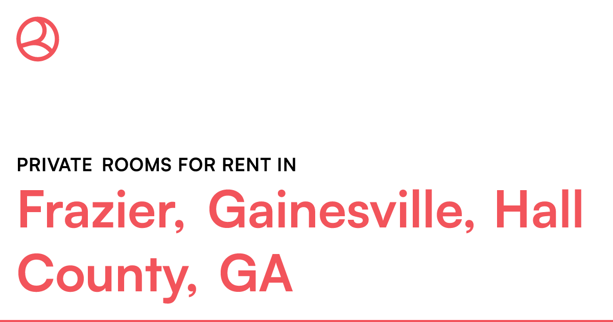 Frazier, Gainesville, Hall County, GA Private rooms f...
