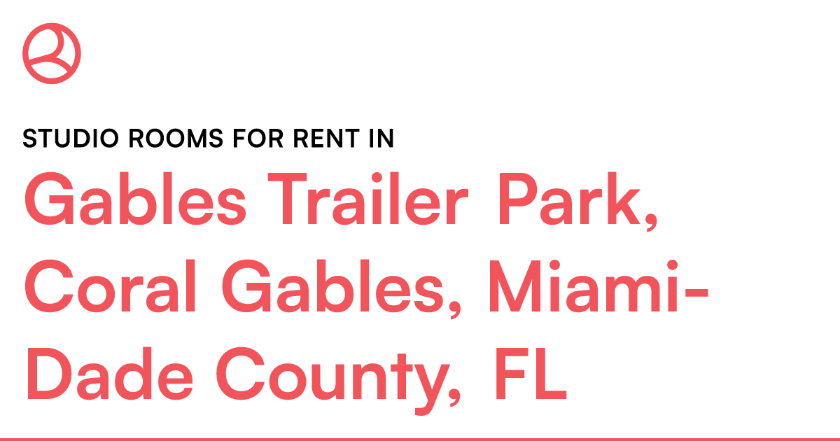 Gables Trailer Park, Coral Gables, Miami-Dade County,... – Roomies.com