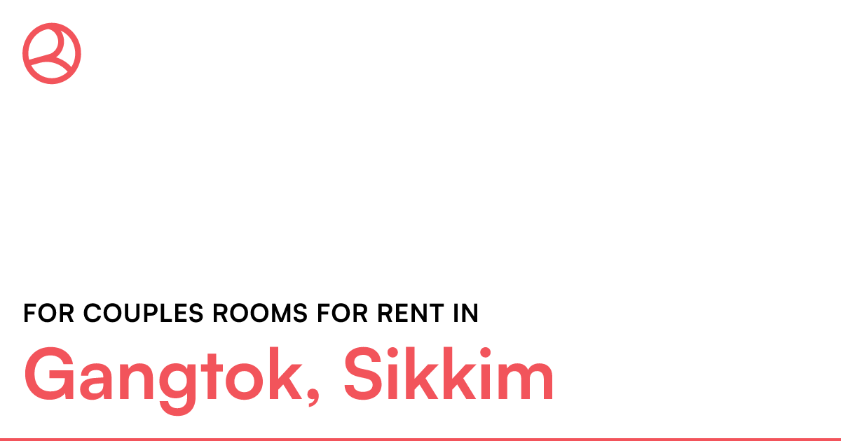 Gangtok, Sikkim For couples rooms for rent Roomies.co.in
