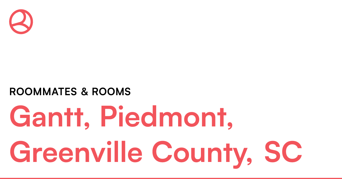 Gantt, Piedmont, Greenville County, SC Roommates & ro...