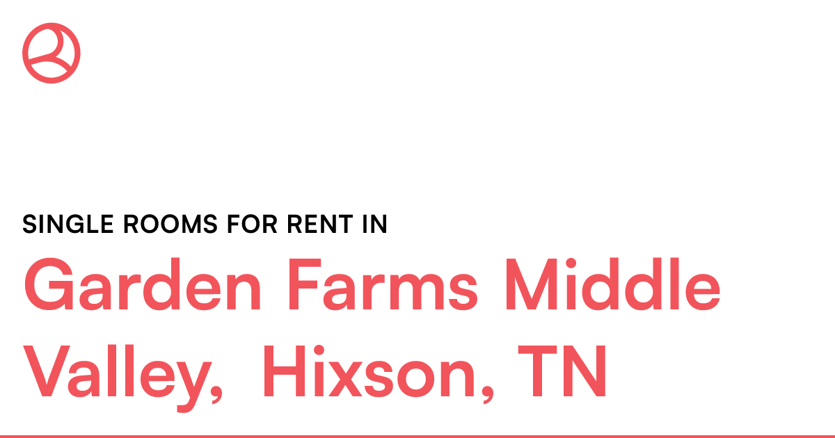 Garden Farms Middle Valley, Hixson, TN Single rooms f...