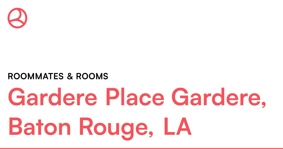 Gardere Place Gardere, Baton Rouge, LA Roommates & ro...