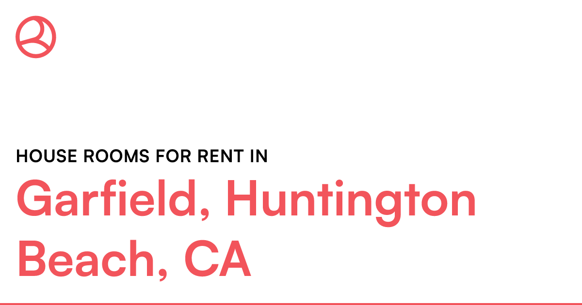 Garfield, Huntington Beach, CA House rooms for rent