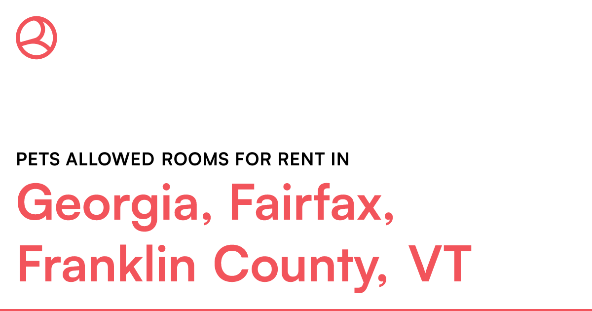 Fairfax, Franklin County, VT Pets allowed ro...