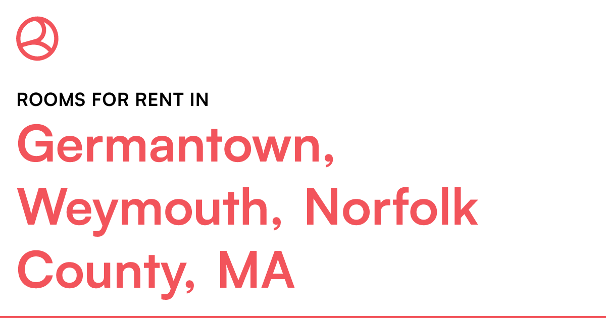 Germantown, Weymouth, Norfolk County, MA Rooms for Re...