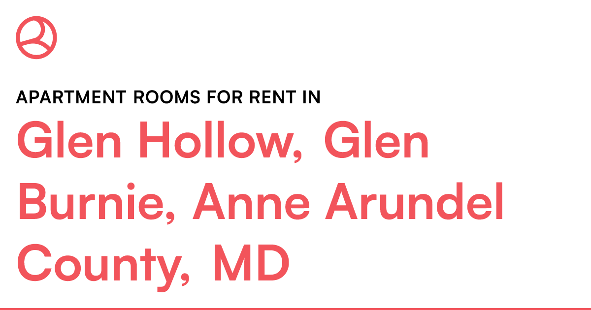 Glen Hollow Glen Burnie Anne Arundel County MD Apa Roomies com