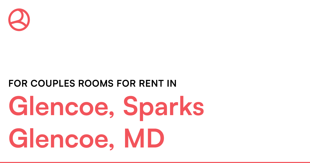 Glencoe, Sparks Glencoe, MD For couples rooms for ren...