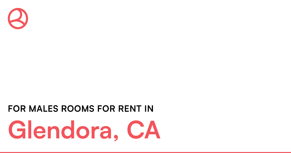 Glendora, CA For males rooms for rent